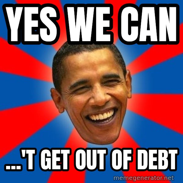 Obama meme: Yes We Can / ...'t get out of debt