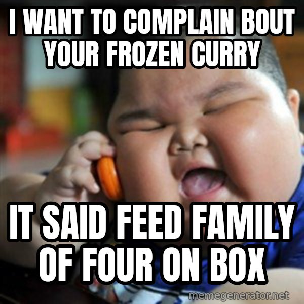 fat chinese kid meme: i want to complain bout your frozen curry / it said feed family of four on box