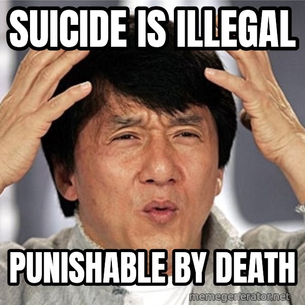 Jackie Chan meme: Suicide is illegal / punishable by Death