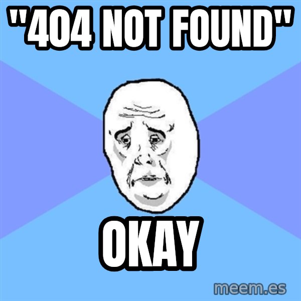 Okay Guy meme: "404 Not Found" / okay