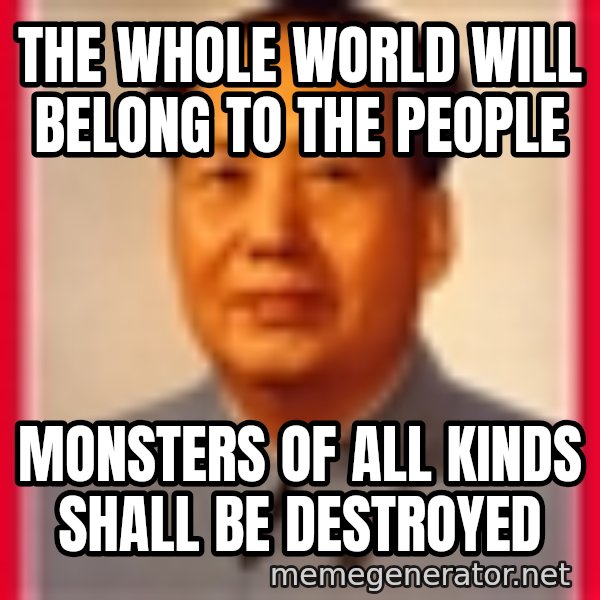Mao meme: the whole world will belong to the people / Monsters of all kinds shall be destroyed