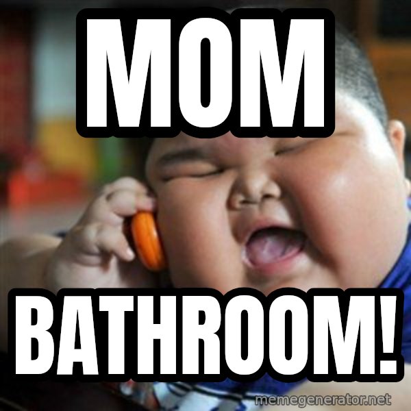 fat chinese kid meme: MOM / Bathroom!