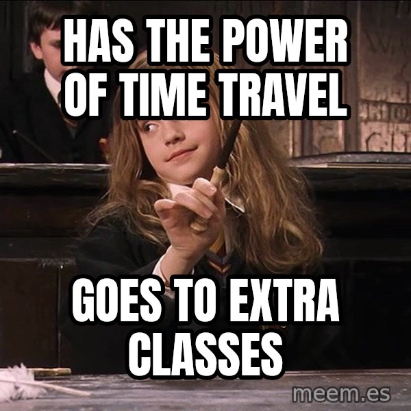 Hermione Leviosa meme: Has the power of time travel / goes to extra classes