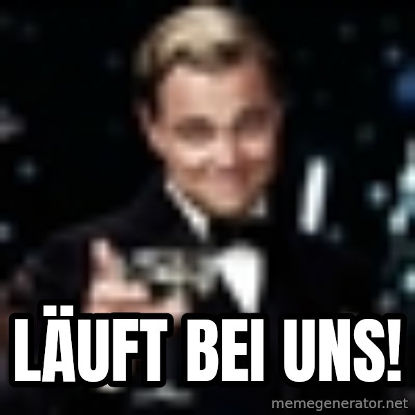 Di Caprio Gatsby meme: Läuft bei uns!