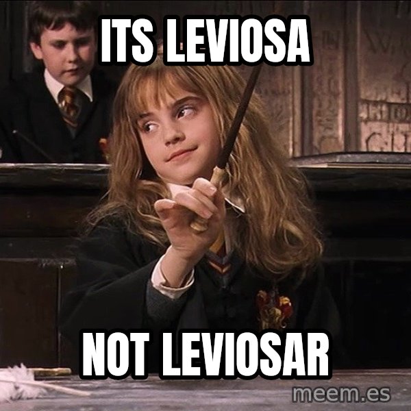 Hermione Leviosa meme: Its leviosa / Not leviosar