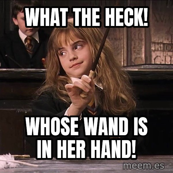 Hermione Leviosa meme: What the hEck! / Whose wand is in her hand!