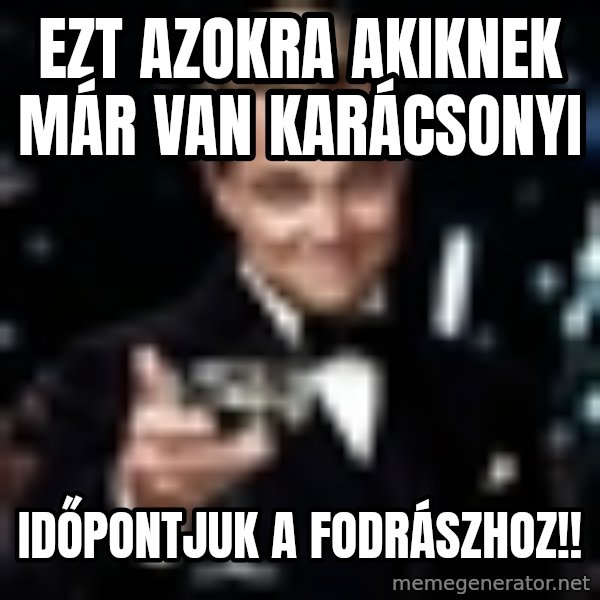 Di Caprio Gatsby meme: Ezt azokra akiknek már van karácsonyi / Időpontjuk a fodrászhoz!!
