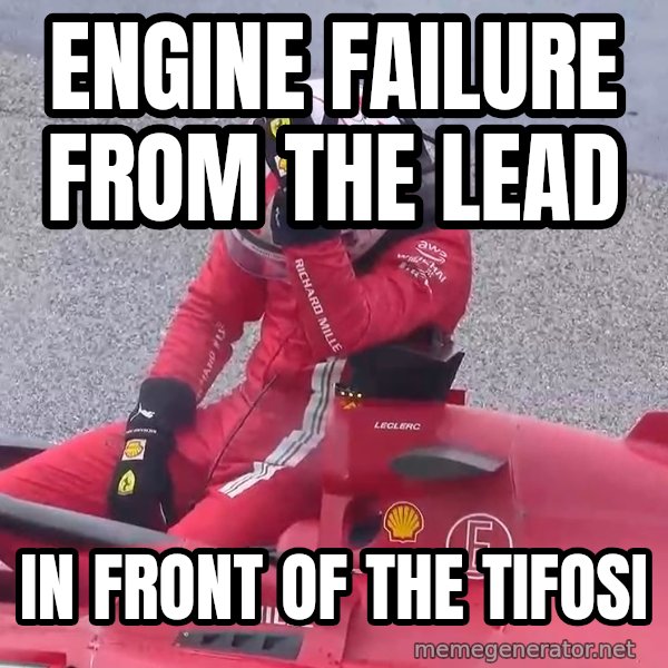 Sad Leclerc meme: Engine failure from the lead / In front of the tifosi