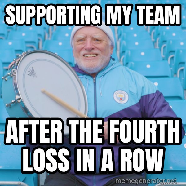 Harold the Drummer meme: Supporting my team / after the fourth loss in a row