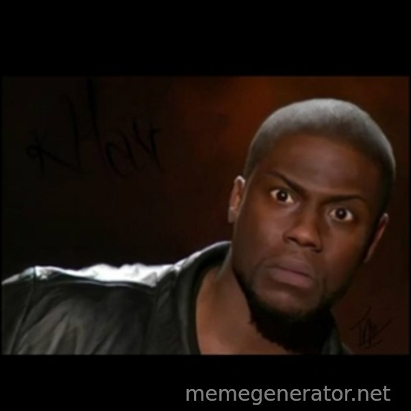 Kevin Hart Wait meme template